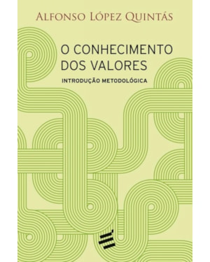 CONHECIMENTO DOS VALORES, O - INTRODUÇÃO METODOLÓGICA