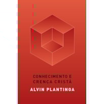 CONHECIMENTO E CRENÇA CRISTÃ