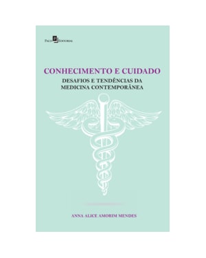 Conhecimento e cuidado: desafios e tendências da medicina contemporânea