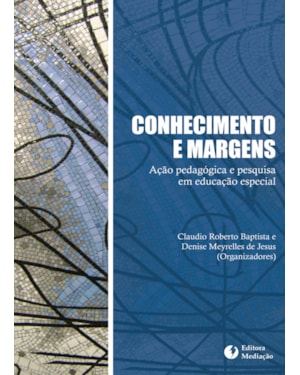 CONHECIMENTO E MARGENS: AÇÃO PEDAGÓGICA E PESQUISA