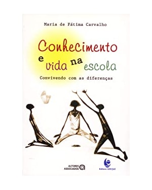 CONHECIMENTO E VIDA NA ESCOLA - CONVIVENDO COM AS...