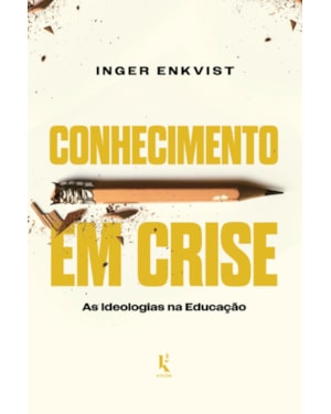 CONHECIMENTO EM CRISE: AS IDEOLOGIAS NA EDUCAÇÃO