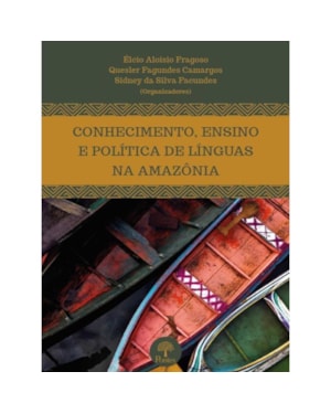 CONHECIMENTO, ENSINO E POLÍTICA DE LÍNGUAS NA AMAZÔNIA