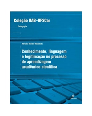 CONHECIMENTO, LINGUAGEM E LEGITIMAÇÃO NO PROCESSO DE APRENDIZAGEM ACADÊMICO-CIENTÍFICA