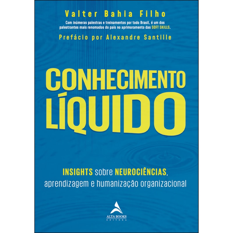 Conhecimento líquido: Insights sobre neurociências, aprendizagem e humanização organizacional