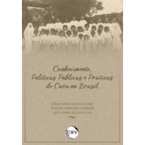 CONHECIMENTO, POLÍTICAS PÚBLICAS E PRÁTICAS DE CURA NO BRASIL