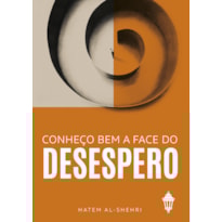 CONHEÇO BEM A FACE DO DESESPERO
