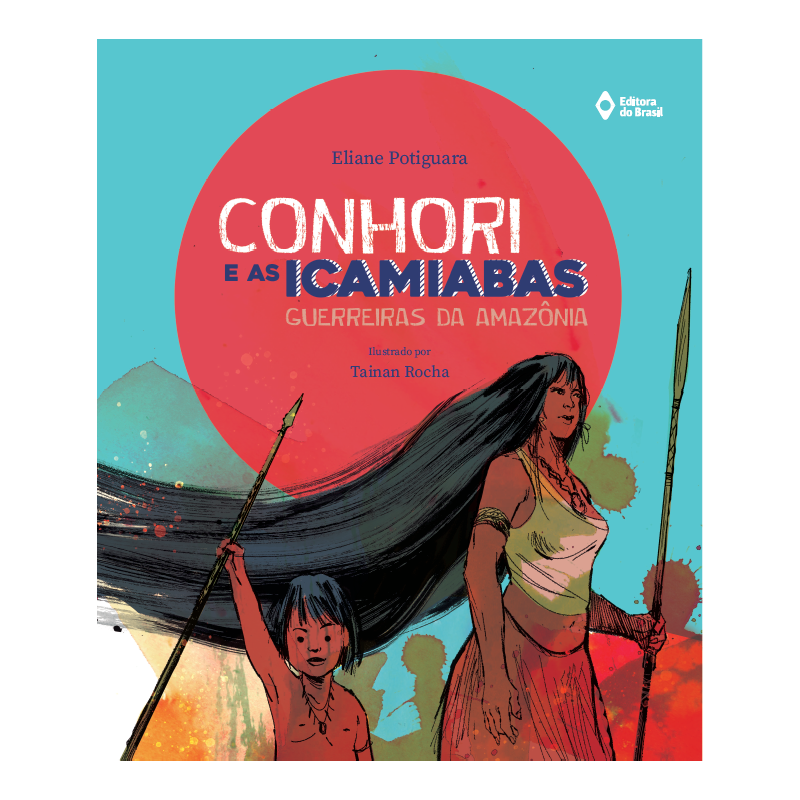 CONHORI E AS ICAMIABAS GUERREIRAS DA AMAZÔNIA
