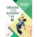 CONJUNTO CRESCER COM ALEGRIA E FÉ - 7º ANO