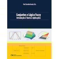 CONJUNTOS E LÓGICA FUZZY: INTRODUÇÃO À TEORIA E APLICAÇÕES