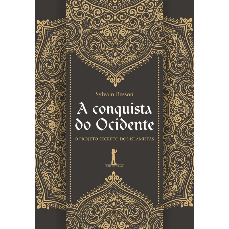 CONQUISTA DO OCIDENTE, A - O PROJETO SECRETO DOS ISLAMISTAS