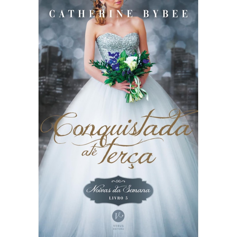 CONQUISTADA ATÉ TERÇA (VOL. 5 NOIVAS DA SEMANA)