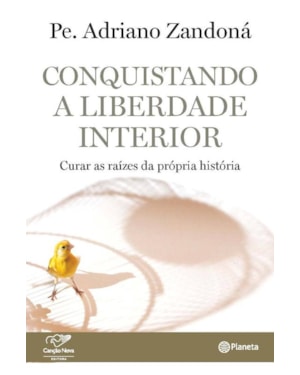 CONQUISTANDO A LIBERDADE INTERIOR