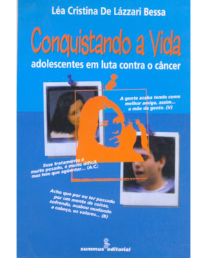 CONQUISTANDO A VIDA - ADOLESCENTES EM LUTA CONTRA O CÂNCER