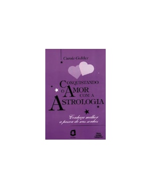 CONQUISTANDO O AMOR COM A ASTROLOGIA - 1ª