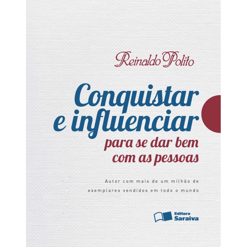 CONQUISTAR E INFLUENCIAR PARA SE DAR BEM COM AS PESSOAS