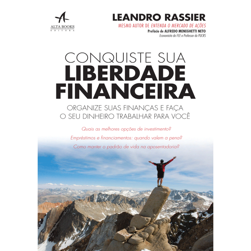 Conquiste sua liberdade financeira: organize suas finanças e faça o seu dinheiro trabalhar para você