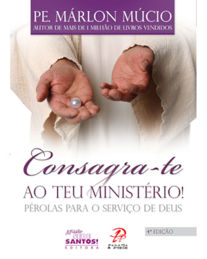 CONSAGRA-TE AO TEU MINISTÉRIO - PEROLAS PARA O SERVICO DE DEUS
