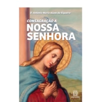 CONSAGRACAO A NOSSA SENHORA