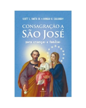 CONSAGRAÇÃO A SÃO JOSÉ PARA CRIANÇAS E FAMÍLIAS