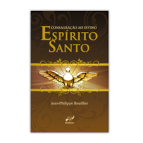 CONSAGRAÇÃO AO DIVINO ESPÍRITO SANTO CONSAGRAÇÃO AO DIVINO ESPÍRITO SANTO