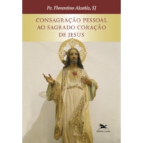 CONSAGRAÇÃO PESSOAL AO SAGRADO CORAÇÃO DE JESUS