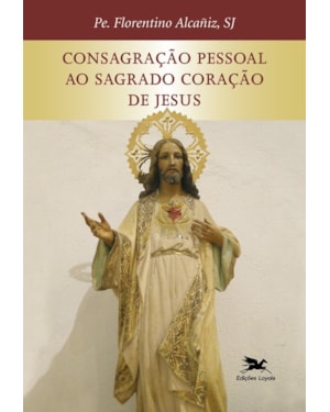 CONSAGRAÇÃO PESSOAL AO SAGRADO CORAÇÃO DE JESUS