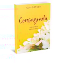 CONSAGRADA - ASTROMÉLIAS PARA UM AMOR