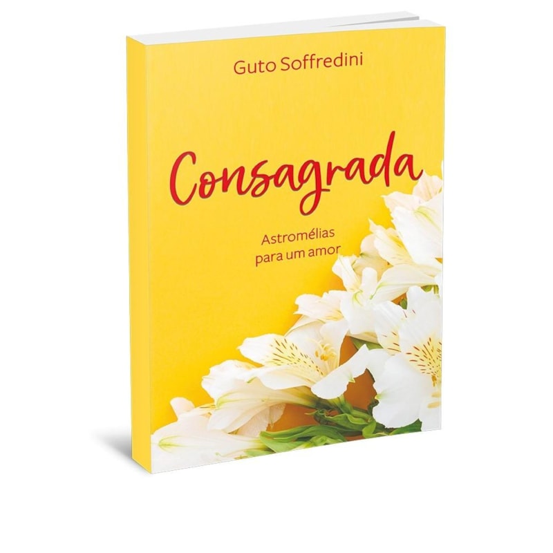 CONSAGRADA - ASTROMÉLIAS PARA UM AMOR