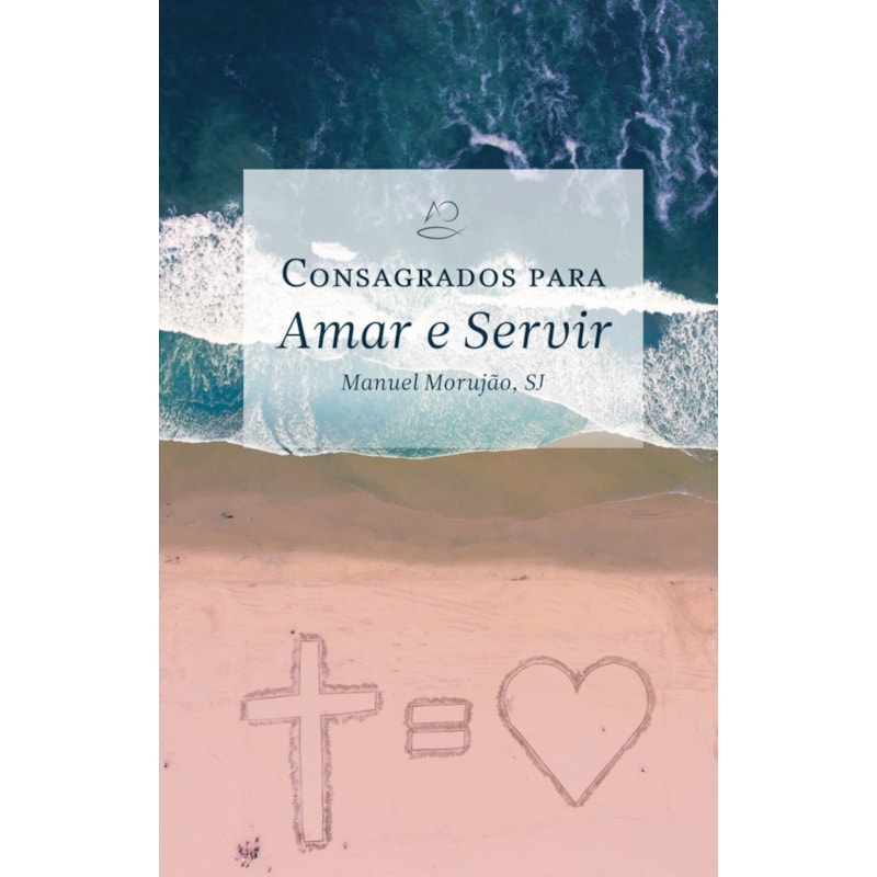 CONSAGRADOS PARA AMAR E SERVIR