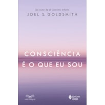 CONSCIÊNCIA É O QUE EU SOU