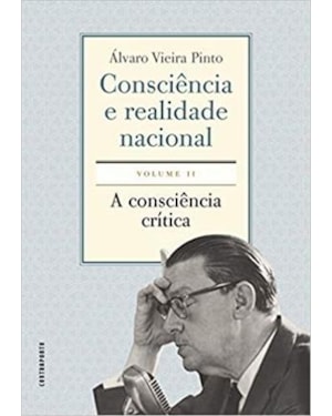 CONSCIÊNCIA E REALIDADE NACIONAL. VOLUME II: A CON