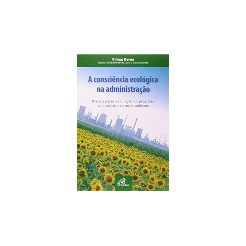 CONSCIENCIA ECOLOGICA NA ADMINISTRACAO, A - 1