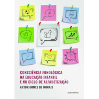 CONSCIÊNCIA FONOLÓGICA NA EDUCAÇÃO INFANTIL E NO CLICO DE ALFABETIZAÇÃO