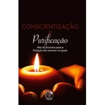 CONSCIENTIZAÇÃO E PURIFICAÇÃO