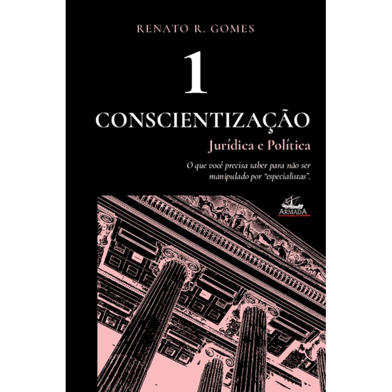 CONSCIENTIZAÇÃO JURÍDICA E POLÍTICA (VOL. 1)