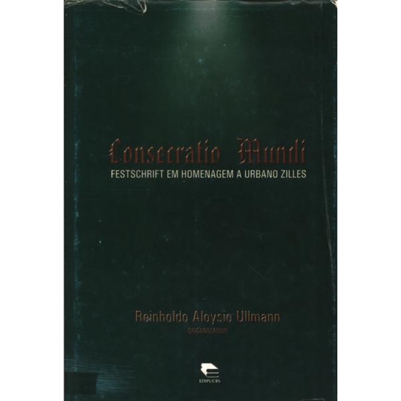 CONSECRATIO MUNDI - FESTCHRIFT EM HOMENAGEM A URBANO ZILLES - 1