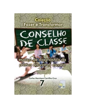 CONSELHO DE CLASSE: ESPAÇO DE DIAGNÓSTICO DA PRÁTICA EDUCATIVA ESCOLAR