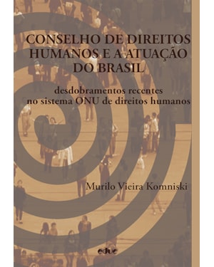 CONSELHO DE DIREITOS HUMANOS E A ATUAÇÃO DO BRASIL