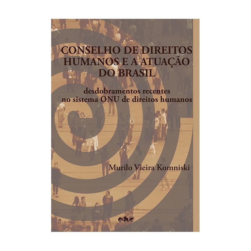 CONSELHO DE DIREITOS HUMANOS E A ATUAÇÃO DO BRASIL