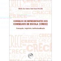 CONSELHO DE REPRESENTANTES DOS CONSELHOS DE ESCOLA: CONCEPÇÃO, TRAJETÓRIA E INSTITUCIONALIZAÇÃO