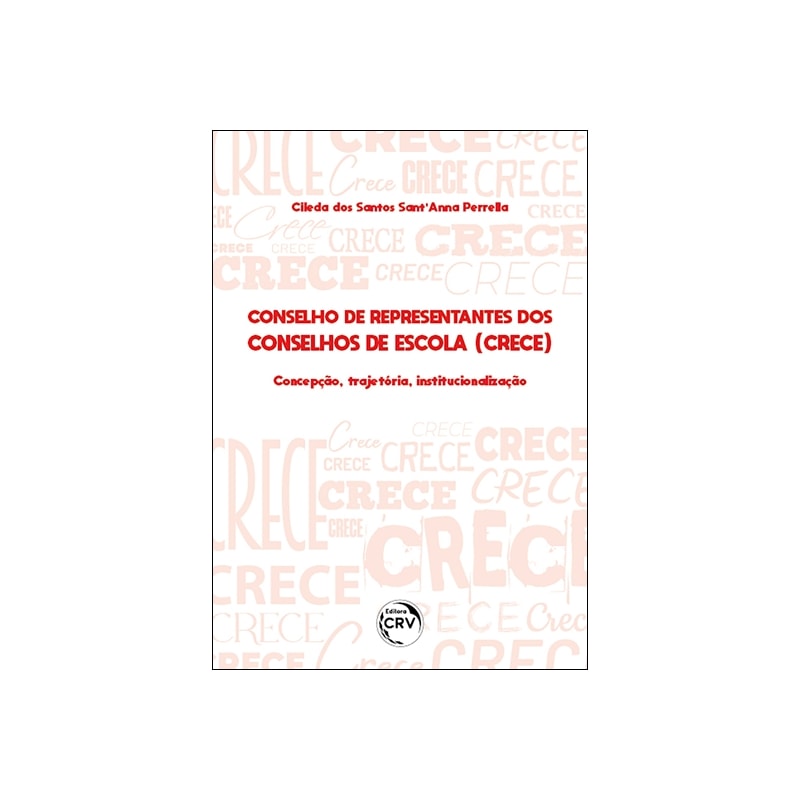 CONSELHO DE REPRESENTANTES DOS CONSELHOS DE ESCOLA: CONCEPÇÃO, TRAJETÓRIA E INSTITUCIONALIZAÇÃO