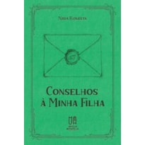 CONSELHOS A MINHA FILHA