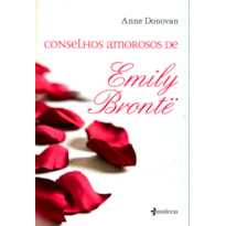 CONSELHOS AMOROSOS DE EMILY BRONTE