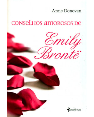 CONSELHOS AMOROSOS DE EMILY BRONTE