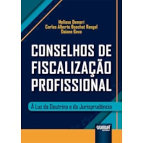 CONSELHOS DE FISCALIZAÇÃO PROFISSIONAL - À LUZ DA DOUTRINA E DA JURISPRUDÊNCIA