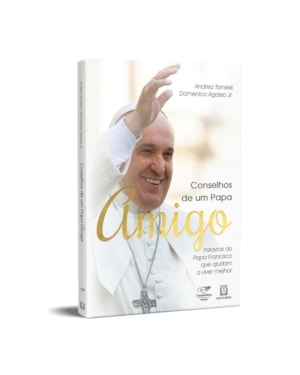 CONSELHOS DE UM PAPA AMIGO