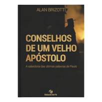 CONSELHOS DE UM VELHO APÓSTOLO