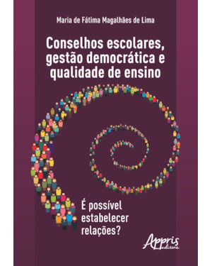 CONSELHOS ESCOLARES, GESTÀO DEMOCRÁTICA E QUALIDADE DE ENSINO: É POSSÍVEL ESTABELECER RELAÇÕES?
