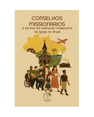 Conselhos Missionários a Serviço da Animação Missionária da Igreja no Brasil